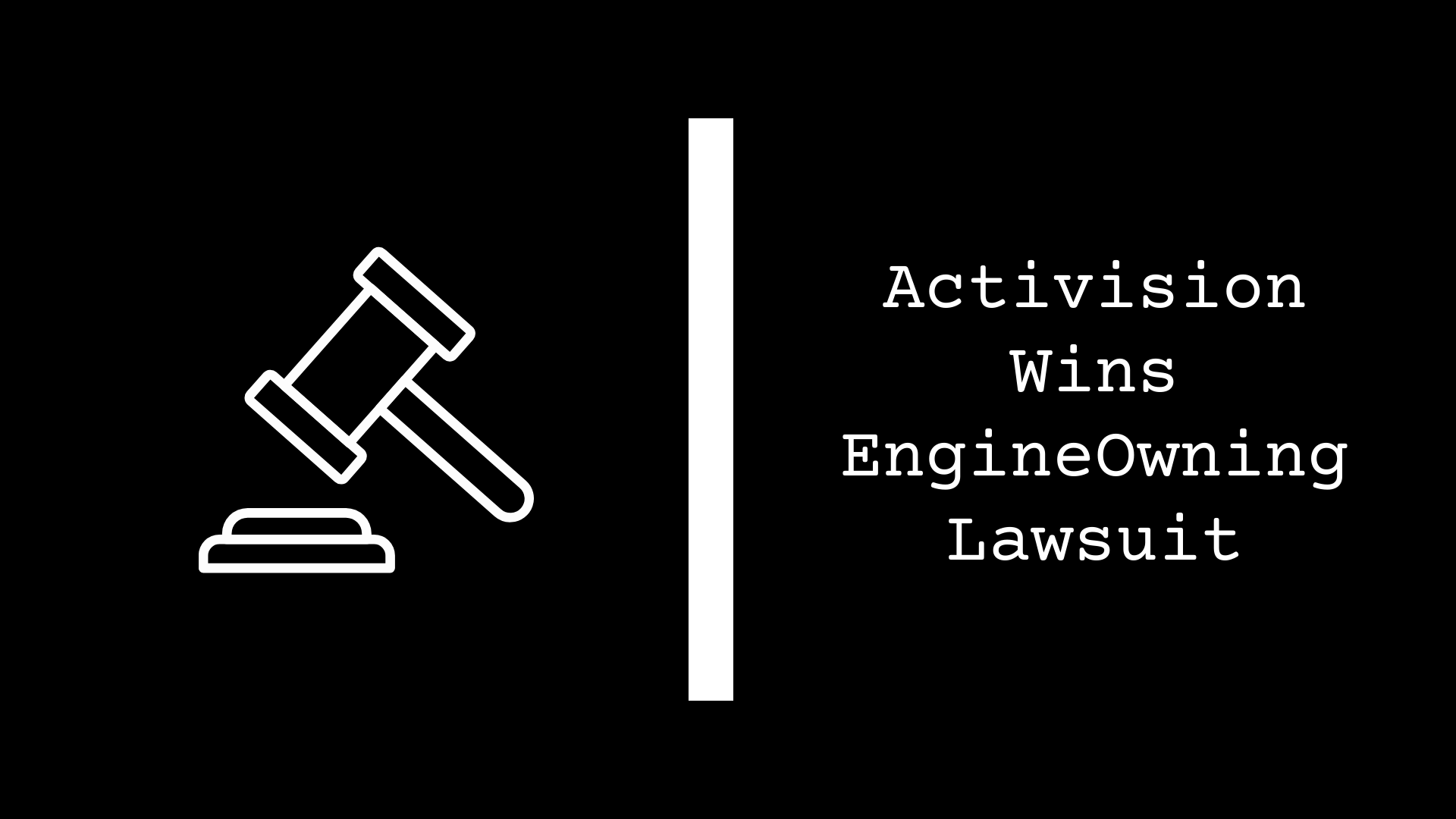 Engineowning Activision Wins EngineOwning Lawsuit
